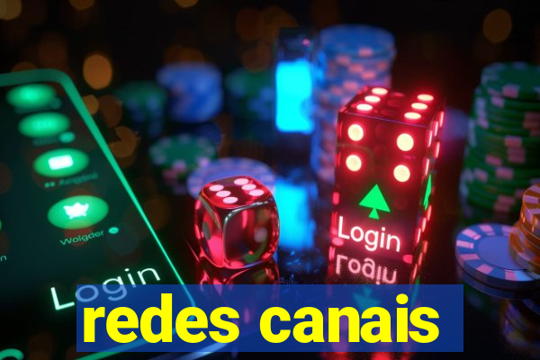 redes canais